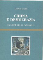 Chiesa e democrazia. Da Leone XIII al Vaticano II - Acerbi Antonio