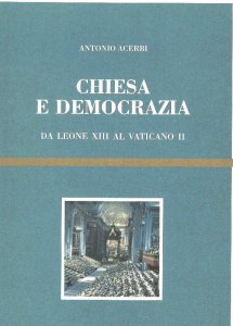 Copertina di 'Chiesa e democrazia. Da Leone XIII al Vaticano II'