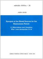 Synopsis of the greek sources for the Hasmonean period: 1-2 Maccabees and Josephus, War 1 and Antiquities 12-14 - Sievers Joseph
