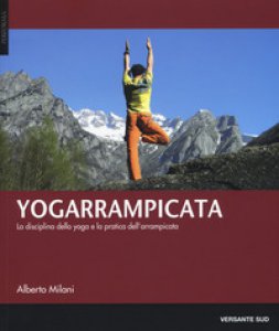 Copertina di 'Yogarrampicata. La disciplina dello yoga e la pratica dell'arrampicata'