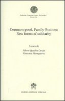Common good, family, business new forms of solidarity