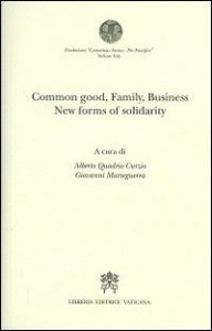 Copertina di 'Common good, family, business new forms of solidarity'