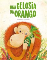 Una gelosia da orango - Irena Trevisan, Susy Zanella