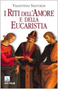 Copertina di 'I riti dell'Amore e della Eucaristia'