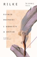 Elegie duinesi-I sonetti a Orfeo. Testo tedesco a fronte - Rilke Rainer Maria