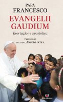 Evangelii Gaudium. Esortazione apostolica. - Francesco Bergoglio