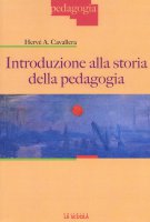 Introduzione alla storia della pedagogia - Hervé A. Cavallera