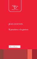 Il pensiero e la guerra - Jean Guitton