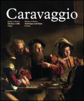 Caravaggio. Opere a Roma. Tecnica e stile. Ediz. italiana e inglese
