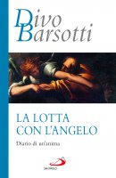 La lotta con l'angelo - Divo Barsotti