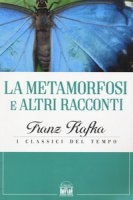 La metamorfosi e altri racconti - Kafka Franz