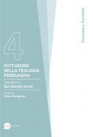 Istituzione della teologia persuasiva - Francesco Turrettini