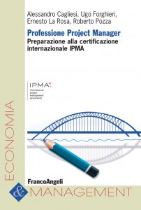 Copertina di 'Professione Project Manager. Preparazione alla Certificazione Internazionale IPMA'