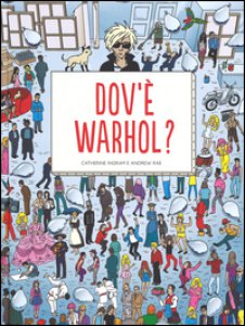 Copertina di 'Dov' Warhol? Ediz. illustrata'