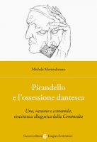 Pirandello e l'ossessione dantesca - Mastrodonato Michela