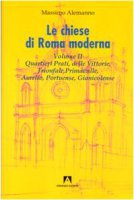 Le chiese di Roma moderna - Alemanno Massimo