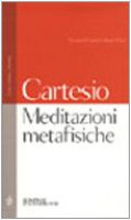 Meditazioni metafisiche - Cartesio Renato