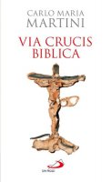 Via crucis biblica - Martini Carlo M.