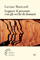 Leggere il presente con gli occhi di domani - Luciano Manicardi