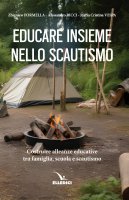 Educare insieme nello scautismo - Zbigniew Formella, Alessandro Ricci, Maria Cristina Vespa