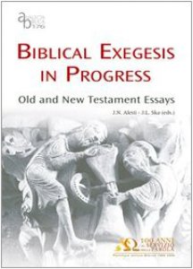 Copertina di 'Biblical exegesis in progress. Old and New Testament essays'