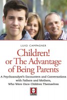 Children! Or the Advantage of Being Parents - Luigi Campagner
