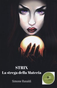Copertina di 'Strix. La strega della materia'