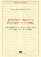 Descendit Christus, descendit et Spiritus - Manlio Sodi, Alessandro Toniolo