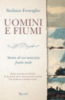 Uomini e fiumi - Stefano Fenoglio