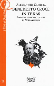 Copertina di 'Benedetto Croce in Texas. Storie di filosofia italiana in Nord America'