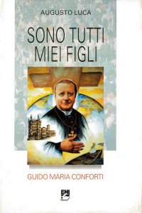 Copertina di 'Sono tutti miei figli. Il beato Guido Maria Conforti. Vescovo di Parma. Fondatore dei missionari saveriani'