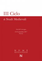 3 ciclo di studi medievali. Atti del Convegno (Firenze, 8-10 settembre 2017)