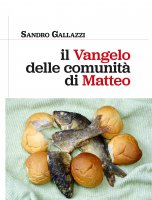Il Vangelo delle comunità di Matteo - Sandro Gallazzi