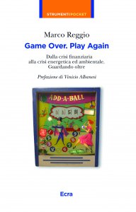 Copertina di 'Game over. Play again. Dalla crisi finanziaria alla crisi energetica e ambientale. Guardando oltre.'