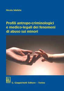 Copertina di 'Profili antropo-criminologici e medico-legali dei fenomeni di abuso sui minori'