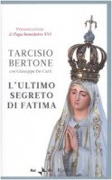 L'ultimo segreto di Fatima - Bertone Tarcisio, De Carli Giuseppe