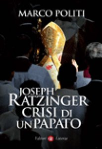 Copertina di 'Joseph Ratzinger. Crisi di un papato'