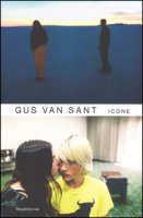 Gus Van Sant. Icone. Ediz. illustrata - Orlan Matthieu
