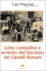 Copertina di 'Lotte contadine e avvento del fascismo nei Castelli Romani'