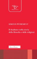 Il dualismo nella storia della filosofia e delle religioni - Simone Pétrement