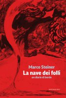La nave dei folli - Marco Steiner