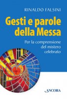 Gesti e parole della Messa - Rinaldo Falsini