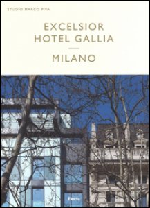 Copertina di 'Excelsior Hotel Gallia Milano. Ediz. italiana e inglese'