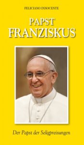 Copertina di 'Papst Franziskus. Der Papst der Seligpreisungen'