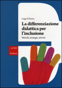 Copertina di 'La differenziazione didattica per l'inclusione. Metodi, strategie, attività'
