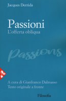 Passioni. L'offerta obliqua - Derrida Jacques
