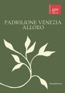 Copertina di 'Padiglione Venezia. Alloro. Ediz. italiana e inglese'