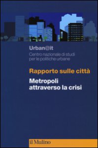 Copertina di 'Rapporto sulle citt. Metropoli attraverso la crisi'
