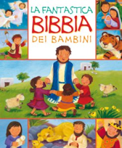 Copertina di 'La fantastica Bibbia dei bambini'