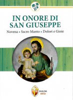 In onore di san Giuseppe. Novena, Sacro Manto, Dolori e Gioie - Tarcisio Stramare, Giuseppe Brioschi